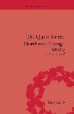 The Quest for the Northwest Passage: Knowledge, Nation and Empire, 1576-1806 by 