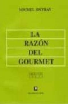 La razón del gourmet by Michel Onfray