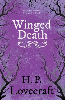 Winged Death (Fantasy and Horror Classics): With a Dedication by George Henry Weiss by George Henry Weiss, H.P. Lovecraft