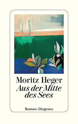 Aus der Mitte des Sees by Moritz Heger