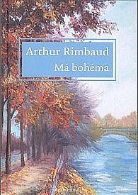 Má bohéma by Arthur Rimbaud