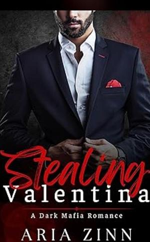 Stealing Valentina  by Aria Zinn