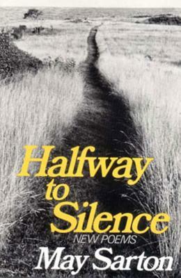 Halfway to Silence: New Poems by May Sarton