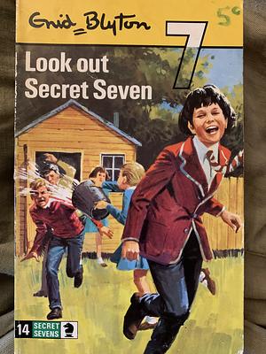 Look out, Secret Seven by Enid Blyton