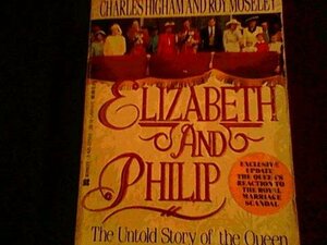 Elizabeth And Philip by Charles Higham