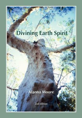 Divining Earth Spirit by Alanna Moore
