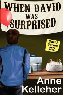 When David Was Surprised: the sequel to "How David Met Sarah" by Anne Kelleher