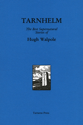 Tarnhelm, the Best Supernatural Stories of Hugh Walpole by Hugh Walpole