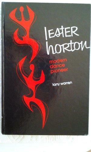 Lester Horton, Modern Dance Pioneer by Larry Warren
