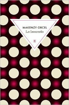 Les Immortelles by Makenzy Orcel