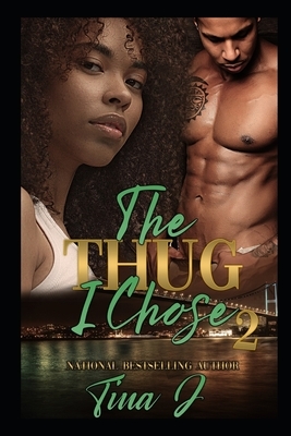 The Thug I Chose 2 by Tina J