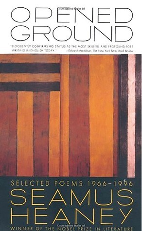 Opened Ground: Selected Poems, 1966-1996 by Seamus Heaney