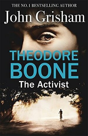 Theodore Boone: The Activist by John Grisham