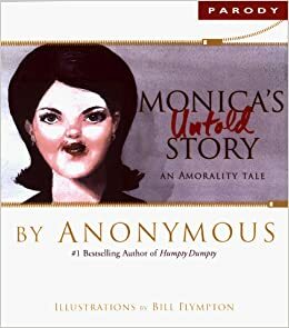 Monica's Untold Story: An Amorality Tale by Anonymous, Bill Plympton