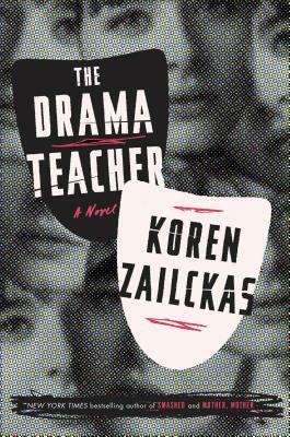 The Drama Teacher by Koren Zailckas