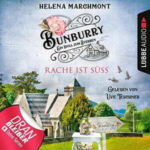 Rache ist süß: Bunburry by Helena Marchmont