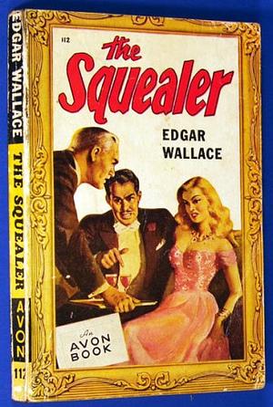 The Squealer by Edgar Walace