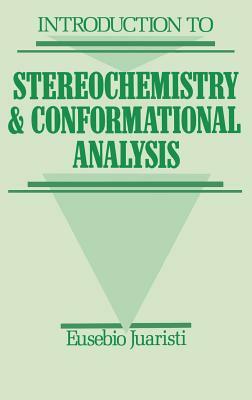 Introduction to Stereochemistry and Conformational Analysis by Eusebio Juaristi