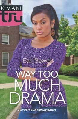 Way Too Much Drama by Earl Sewell