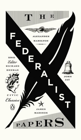 The Federalist Papers by John Jay, Alexander Hamilton, James Madison