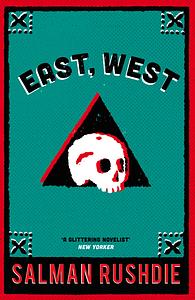 East, West by Salman Rushdie