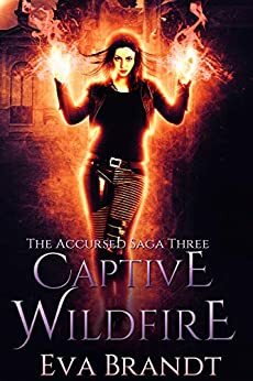 Captive Wildfire by Eva Brandt