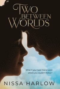 Two Between Worlds by Nissa Harlow
