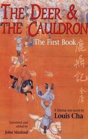 The Deer and the Cauldron: The First Book by Jin Yong