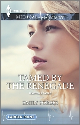 Tamed By The Renegade by Emily Forbes