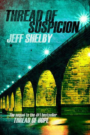 Thread of Suspicion by Jeff Shelby