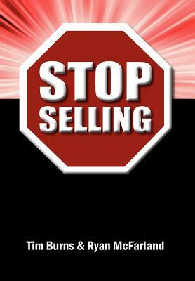 Stop Selling by Ryan McFarland, Tim Burns