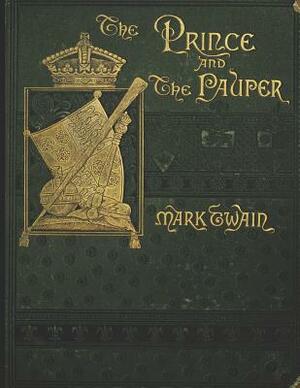 The Prince And The Pauper: A Fantastic Story of Action & Adventure (Annotated) By Mark Twain. by Mark Twain