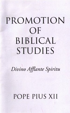 Divino Afflante Spiritu: Promotion Of Biblical Studies by Pope Pius XII