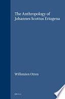 The Anthropology of Johannes Scottus Eriugena by Willemien Otten