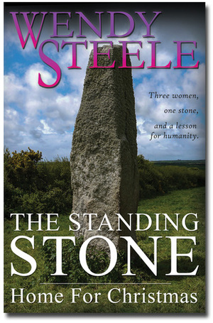 The Standing Stone - Home for Christmas (#1) by Wendy Steele