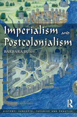 Imperialism and Postcolonialism by Barbara Bush