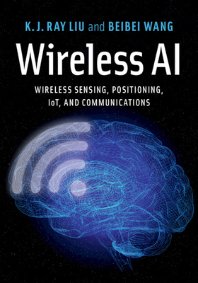 Wireless AI by Beibei Wang, K. J. Ray Liu