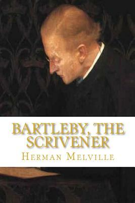 Bartleby, The Scrivener by Herman Melville