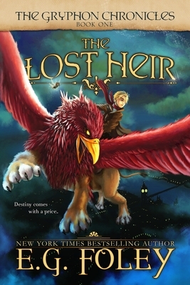 The Lost Heir (The Gryphon Chronicles, Book 1) by E.G. Foley