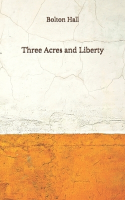 Three Acres and Liberty: Prince of Denmark (Aberdeen Classics Collection) by Bolton Hall