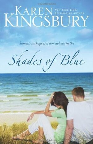 Shades of Blue by Karen Kingsbury