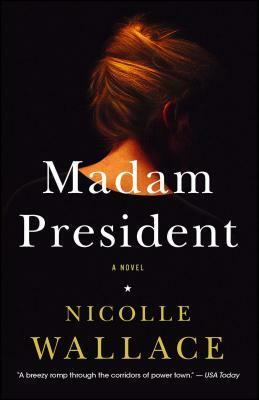 Madam President by Nicolle Wallace