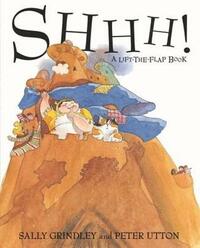 Shhh! by Peter Utton, Sally Grindley