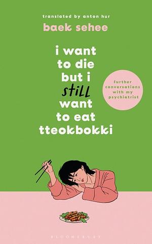 I Want to Die but I Still Want to Eat Tteokbokki by Baek Se-hee
