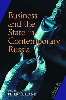 Business and State in Contemporary Russia by Peter Rutland
