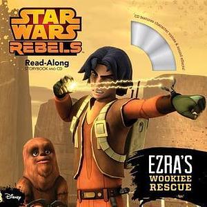 Ezra's Wookiee Rescue: Read-Along Storybook and CD by The Walt Disney Company, Meredith Rusu, Meredith Rusu