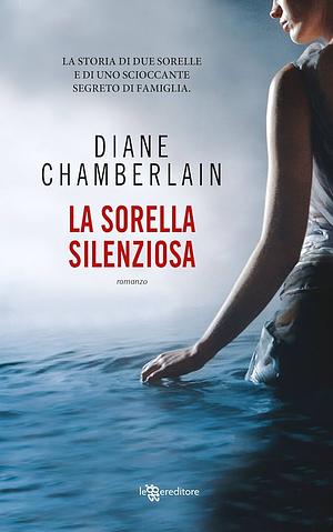 La sorella silenziosa by Diane Chamberlain