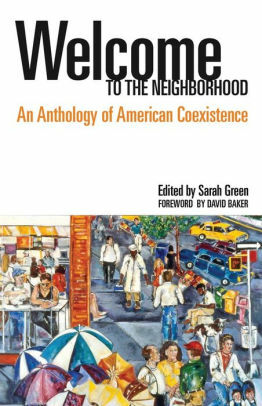 Welcome to the Neighborhood: An Anthology of American Coexistence by Sarah Green