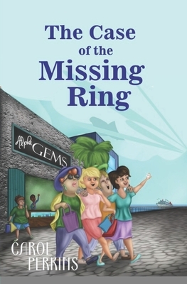 The Case of the Missing Ring by Carol Perkins