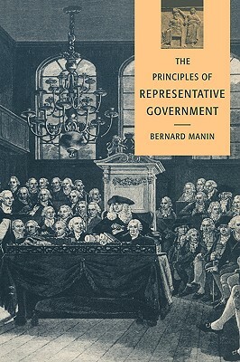 The Principles of Representative Government by Bernard Manin